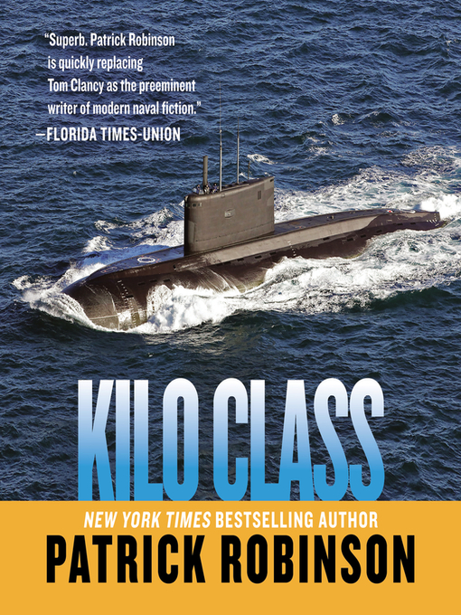Title details for Kilo Class by Patrick Robinson - Available